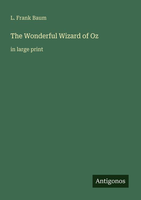 L. Frank Baum: The Wonderful Wizard of Oz, Buch