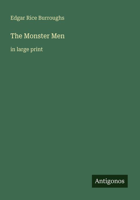 Edgar Rice Burroughs: The Monster Men, Buch