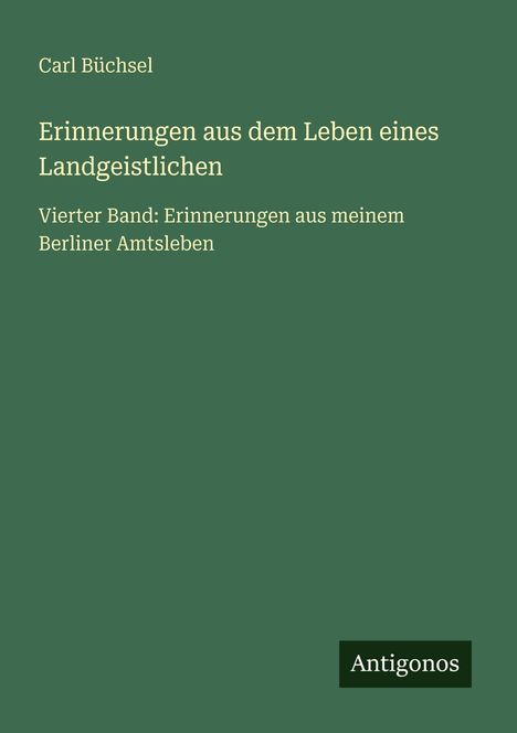 Carl Büchsel: Erinnerungen aus dem Leben eines Landgeistlichen, Buch