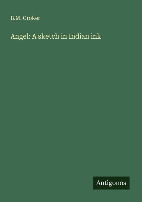 B. M. Croker: Angel: A sketch in Indian ink, Buch
