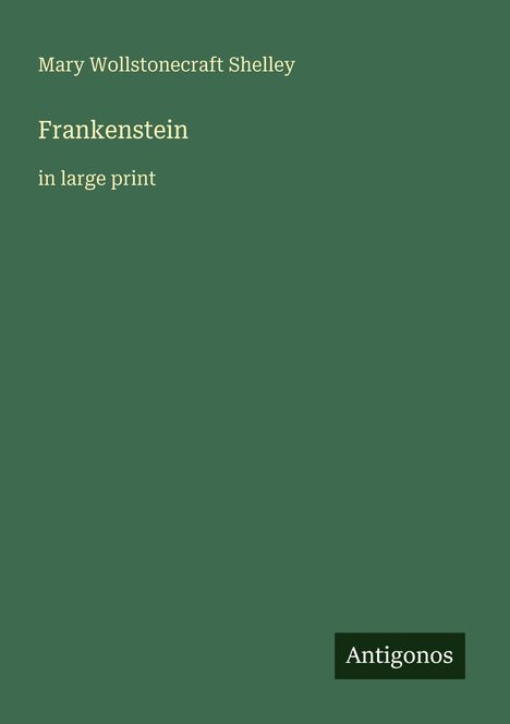 Mary Wollstonecraft Shelley: Frankenstein, Buch
