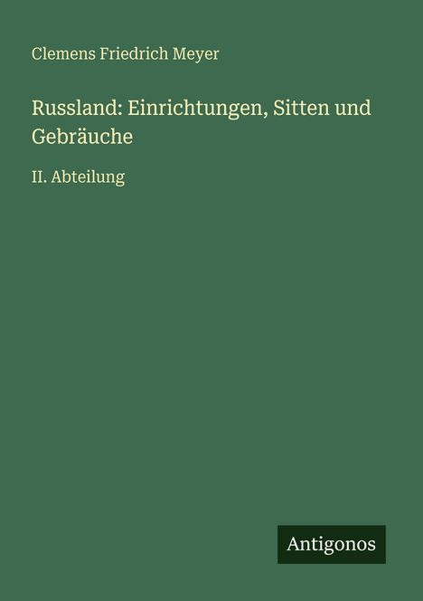 Clemens Friedrich Meyer: Russland: Einrichtungen, Sitten und Gebräuche, Buch