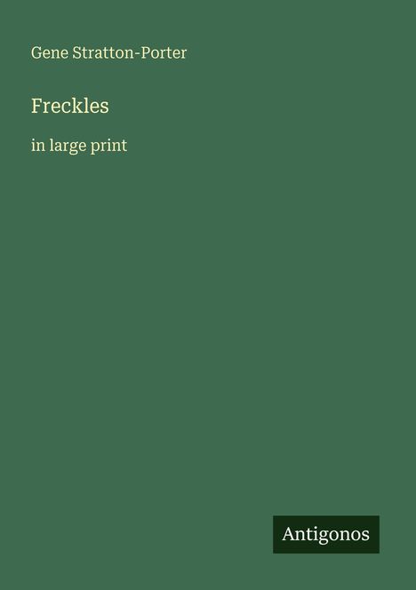Gene Stratton-Porter: Freckles, Buch