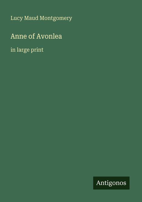 Lucy Maud Montgomery: Anne of Avonlea, Buch