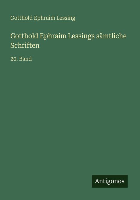 Gotthold Ephraim Lessing: Gotthold Ephraim Lessings sämtliche Schriften, Buch