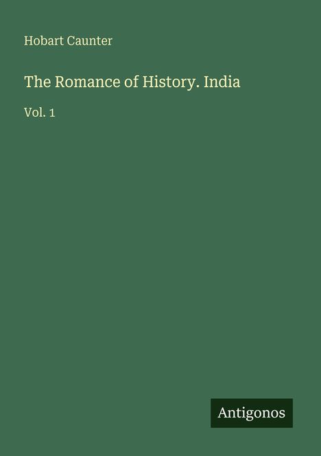 Hobart Caunter: The Romance of History. India, Buch
