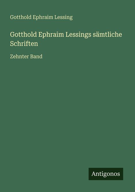 Gotthold Ephraim Lessing: Gotthold Ephraim Lessings sämtliche Schriften, Buch