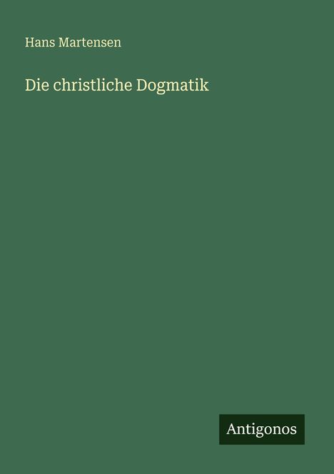 Hans Martensen: Die christliche Dogmatik, Buch