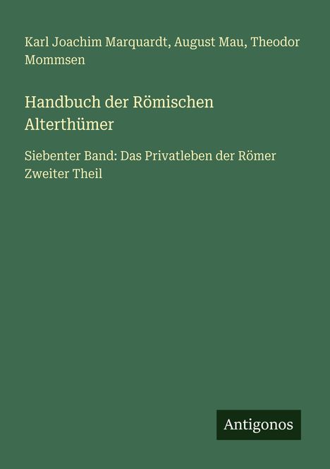 Karl Joachim Marquardt: Handbuch der Römischen Alterthümer, Buch