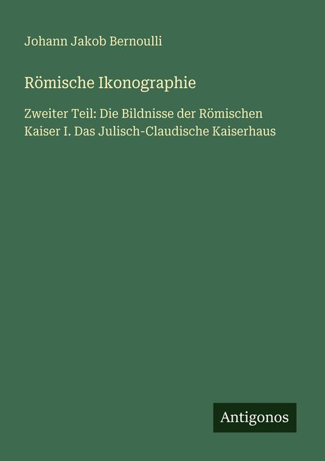 Johann Jakob Bernoulli: Römische Ikonographie, Buch