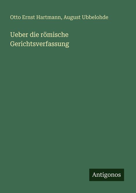 Otto Ernst Hartmann: Ueber die römische Gerichtsverfassung, Buch