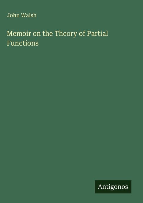 John Walsh: Memoir on the Theory of Partial Functions, Buch