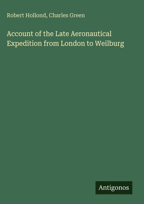 Robert Hollond: Account of the Late Aeronautical Expedition from London to Weilburg, Buch