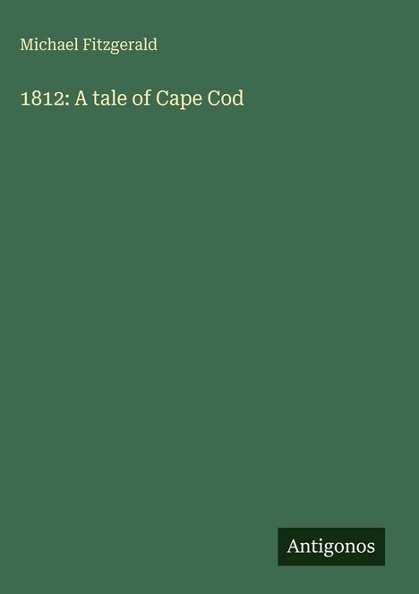 Michael Fitzgerald: 1812: A tale of Cape Cod, Buch
