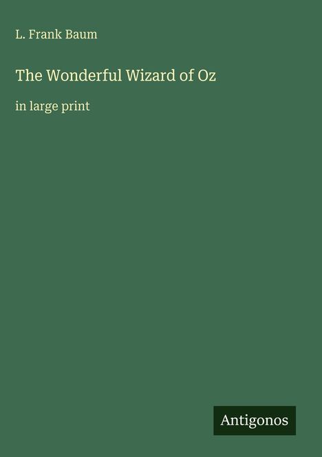 L. Frank Baum: The Wonderful Wizard of Oz, Buch