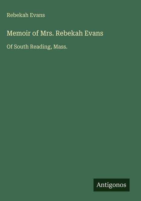 Rebekah Evans: Memoir of Mrs. Rebekah Evans, Buch