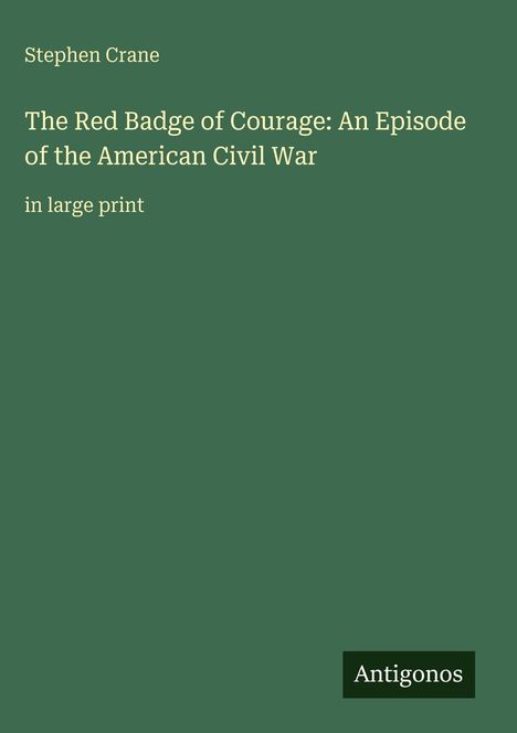 Stephen Crane: The Red Badge of Courage: An Episode of the American Civil War, Buch