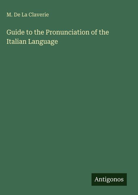 M. de La Claverie: Guide to the Pronunciation of the Italian Language, Buch