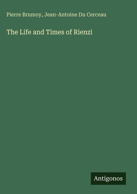 Buchtitel: "The Life and Times of Rienzi" von Pierre Brumoy und Jean-Antoine Du Cerceau. Grüner Hintergrund.