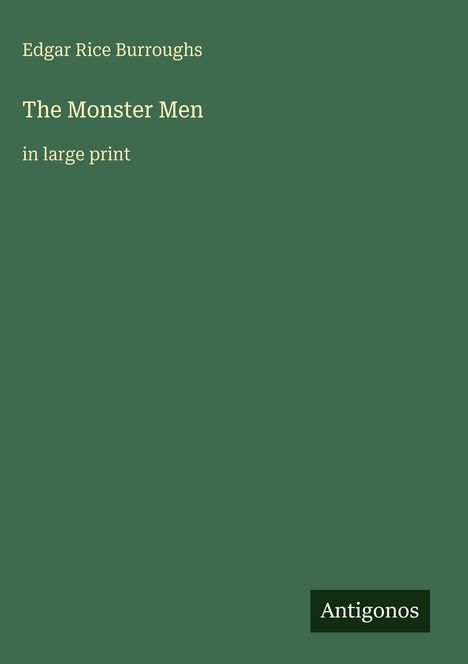 Edgar Rice Burroughs: The Monster Men, Buch