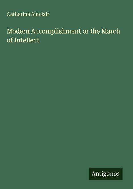 Catherine Sinclair: Modern Accomplishment or the March of Intellect, Buch