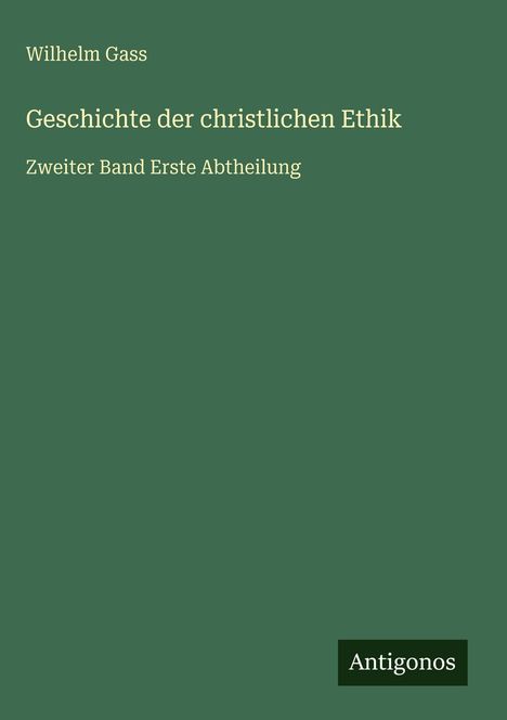 Wilhelm Gass: Geschichte der christlichen Ethik, Buch