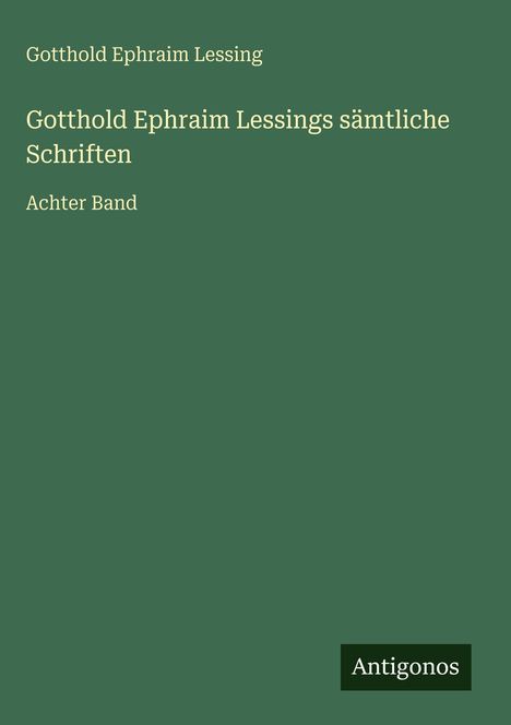 Gotthold Ephraim Lessing: Gotthold Ephraim Lessings sämtliche Schriften, Buch