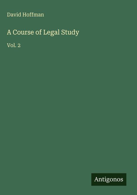 David Hoffman: A Course of Legal Study, Buch