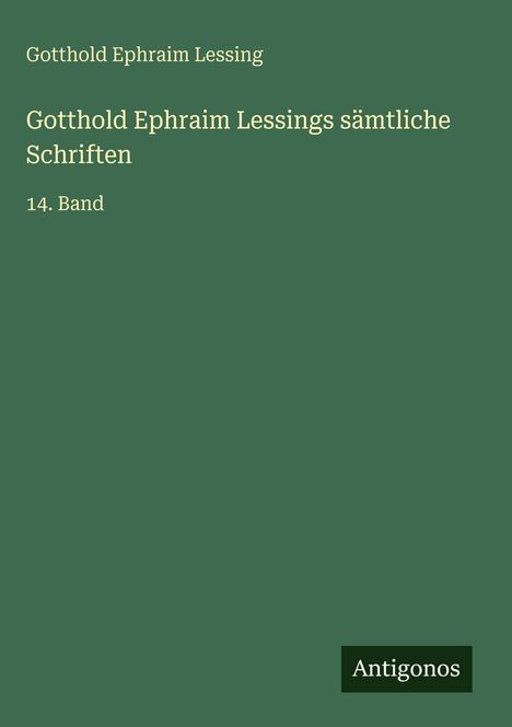 Gotthold Ephraim Lessing: Gotthold Ephraim Lessings sämtliche Schriften, Buch