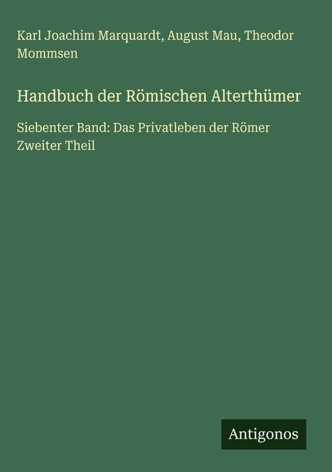 Karl Joachim Marquardt: Handbuch der Römischen Alterthümer, Buch