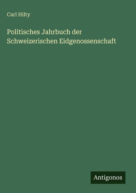 Carl Hilty: Politisches Jahrbuch der Schweizerischen Eidgenossenschaft, Buch