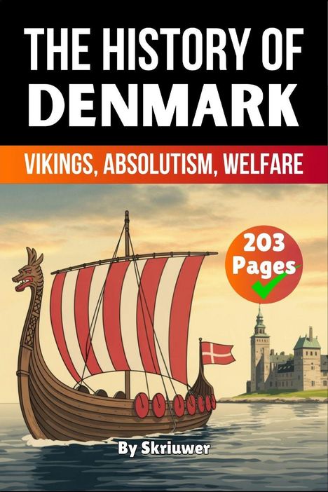 "The History of Denmark", "Vikings, Absolutism, Welfare", "203 Pages", "By Skriuwer". Illustration eines Wikingerschiffs.