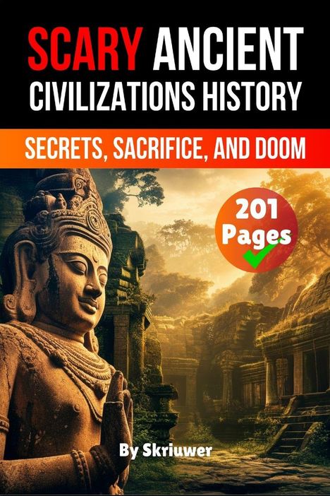 "Scary Ancient Civilizations History: Secrets, Sacrifice, and Doom", 201 Seiten von Skriuwer. Tempelstatue mit Dschungel.