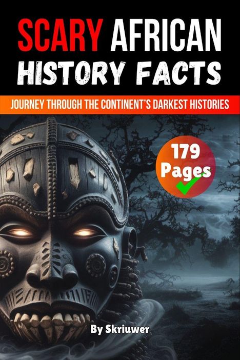 „Scary African History Facts“, „Journey Through the Continent’s Darkest Histories“, „179 Pages“. Maske im Nebel.