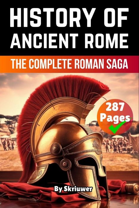 "History of Ancient Rome", "The Complete Roman Saga", "287 Pages". Abgebildet ist ein römischer Helm auf rotem Stoff.