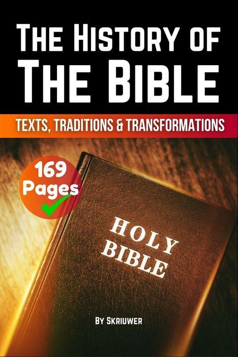 Titel: "The History of The Bible: Texts, Traditions & Transformations." Braunes Buch mit "Holy Bible".