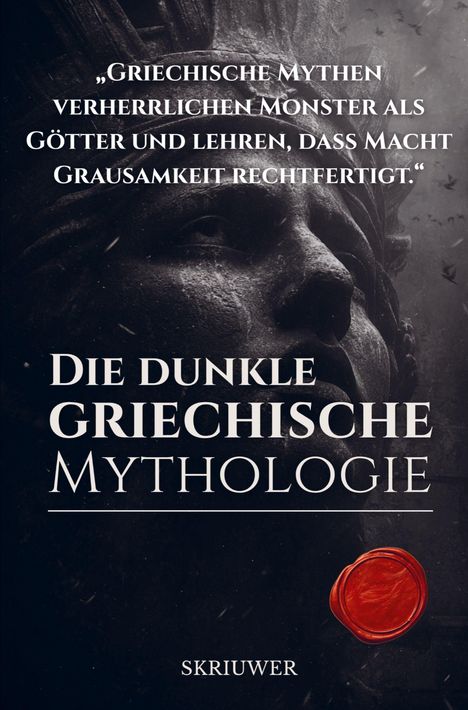 „Griechische Mythen verherrlichen Monster..."  
Titel: "Die dunkle griechische Mythologie".  
Bild zeigt eine finstere Skulptur.