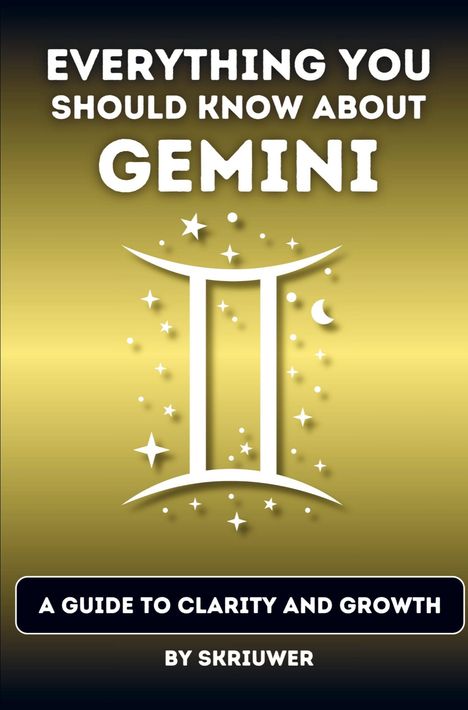 "Everything You Should Know About Gemini. A Guide to Clarity and Growth. By Skriuwur." Sternzeichen-Symbol mit Sternen.