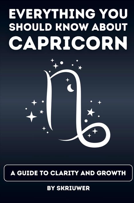 Text: „Everything You Should Know About Capricorn“, „A Guide to Clarity and Growth“, „By Skriuwer“. Illustration: Sternenmotiv.