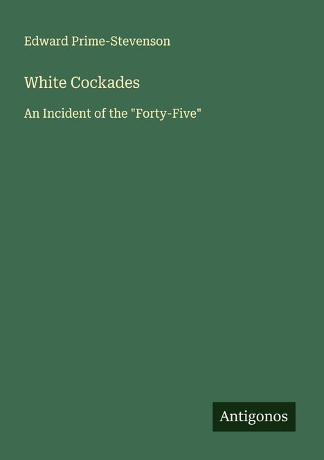 Edward Prime-Stevenson: White Cockades, Buch