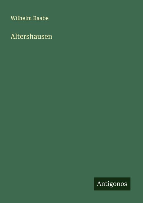 Wilhelm Raabe: Altershausen, Buch