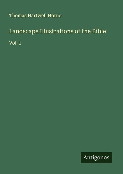 Thomas Hartwell Horne: Landscape Illustrations of the Bible, Buch