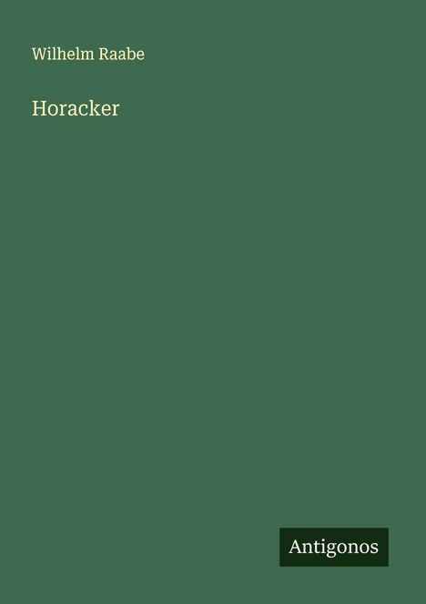 Wilhelm Raabe: Horacker, Buch
