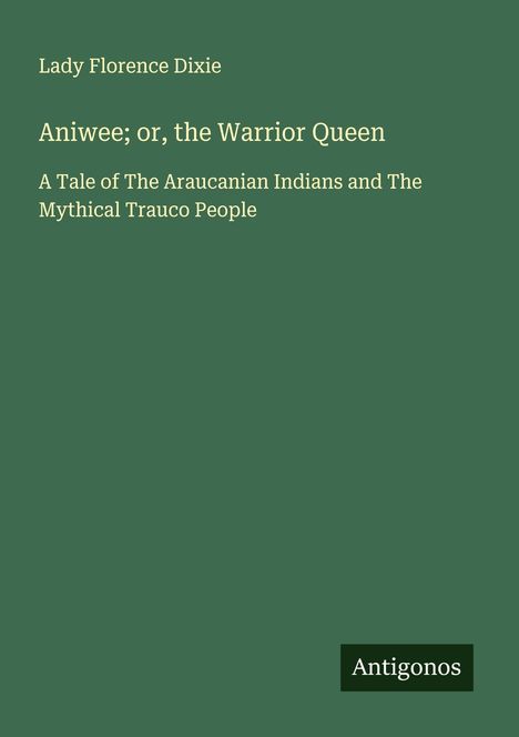 Lady Florence Dixie: Aniwee; or, the Warrior Queen, Buch