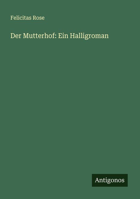 Felicitas Rose: Der Mutterhof: Ein Halligroman, Buch