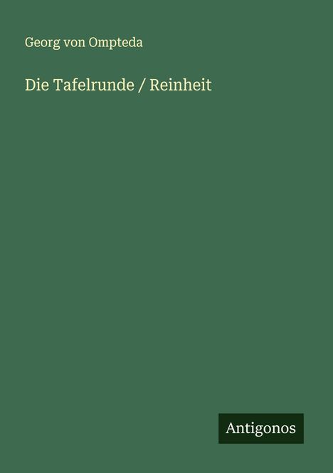 Georg Von Ompteda: Die Tafelrunde / Reinheit, Buch