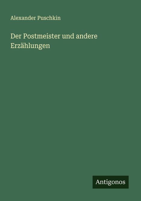 Alexander S. Puschkin: Der Postmeister und andere Erzählungen, Buch