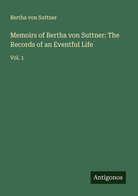 Bertha Von Suttner: Memoirs of Bertha von Suttner: The Records of an Eventful Life, Buch