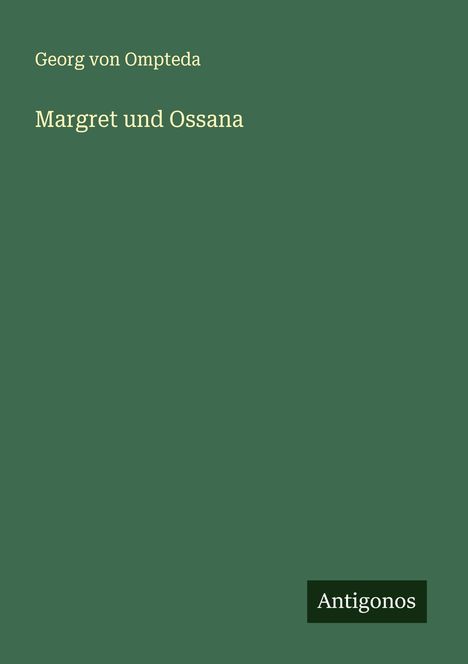 Georg Von Ompteda: Margret und Ossana, Buch