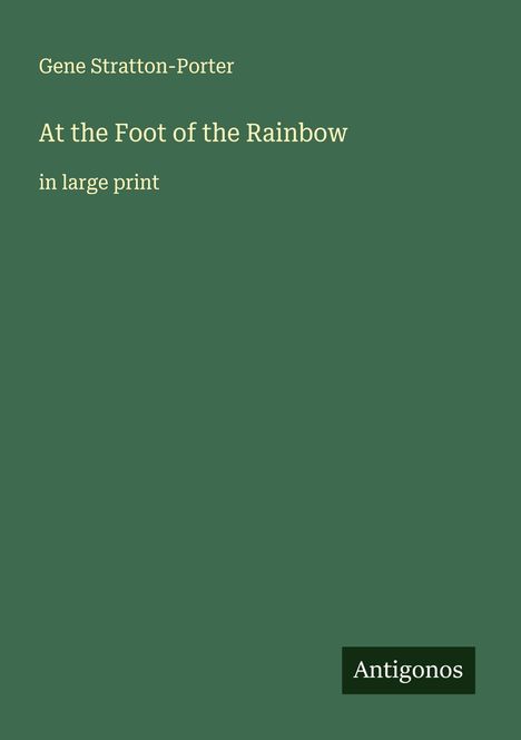 Gene Stratton-Porter: At the Foot of the Rainbow, Buch